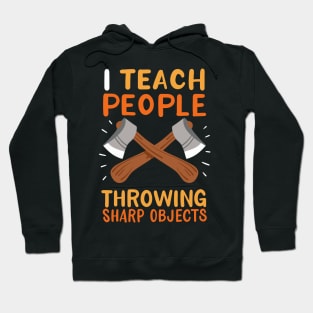 I Teach People Throwing Sharp Objects Hoodie